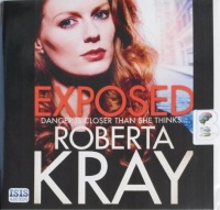 Exposed written by Roberta Kray performed by Annie Aldington on CD (Unabridged)